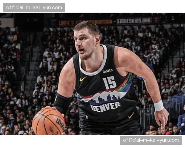 约基奇季后赛三双达22次 掘金中锋历史排名升至第三